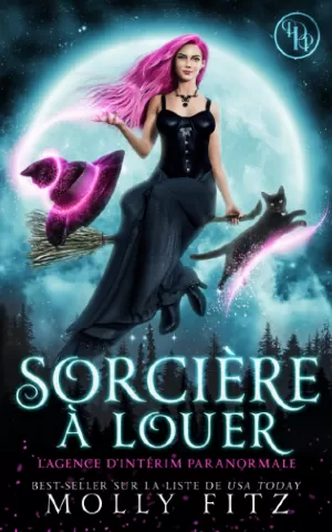 Molly Fitz – L'Agence d'intérim paranormale, Tome 1 : Sorcière à louer